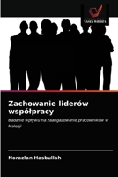 Zachowanie lider�w wsp�lpracy 6203536709 Book Cover