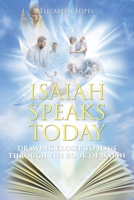 Isaiah Speaks Today: Drawing Closer to Jesus through the Book of Isaiah 1098018400 Book Cover