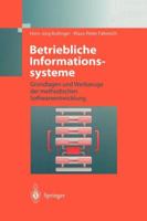 Betriebliche Informationssysteme: Grundlagen und Werkzeuge der methodischen Softwareentwicklung 3642638902 Book Cover