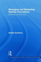 Managing and Marketing Radical Innovations: Marketing New Technology 0415619475 Book Cover