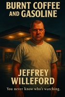 Burnt coffee and gasoline B0FQ44SX67 Book Cover
