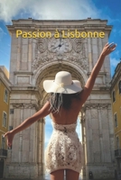 Passion à Lisbonne (French Edition) B0F923Y9HV Book Cover