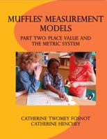 Muffles' Measurement Models: Part Two: Place Value and the Metric System 0997688645 Book Cover