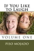 If You Like to Laugh, Volume One 1494822822 Book Cover