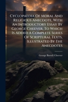 Cyclopedia of moral and religious anecdotes: .. 1175794074 Book Cover