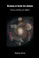 Relatos Al Borde del Abismo: (cr�nicas del Dolor y La Rebeld�a) 1987518373 Book Cover