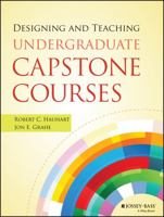 Designing and Teaching Undergraduate Capstone Courses 1118761871 Book Cover