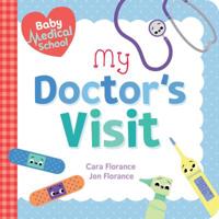 Baby Medical School: My Doctor's Visit 1492693995 Book Cover