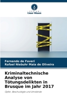 Kriminaltechnische Analyse von Tötungsdelikten in Brusque im Jahr 2017 (German Edition) 6208190177 Book Cover