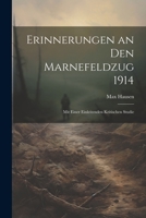 Erinnerungen an Den Marnefeldzug 1914: Mit Einer Einleitenden Kritischen Studie 1021904732 Book Cover