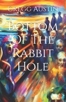 Bottom Of The Rabbit Hole B0GYJJH4Y2 Book Cover