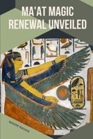 Ma'at Magic: Renewal Unveiled: Renewal Unveiled Nadim 5924456706 Book Cover