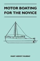 Motor Boating for the Novice 1447411021 Book Cover