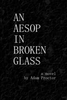 An Aesop in Broken Glass 1312343184 Book Cover