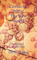 Covid-19, 2025: The New World B0C9SJ2SPN Book Cover