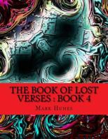 The Book Of Lost Verses: Book 4: Book 4 1541215060 Book Cover