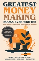 Greatest Money Making Books Ever Written: Best Works on Finance, Investment & Success (including The Richest Man in Babylon, Think and Grow Rich & more!)(Grapevine Books) 9363116719 Book Cover