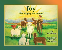 Joy the Mighty Maremma 1945824328 Book Cover