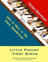 Little Pianist First Steps: Introductory Part one 1500744174 Book Cover