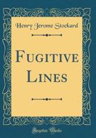 Fugitive Lines (Classic Reprint) 0260440779 Book Cover