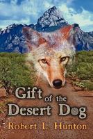 Gift of the Desert Dog 0984575189 Book Cover