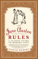 The Jane Austen Rules: A Classic Guide to Modern Love 161219382X Book Cover