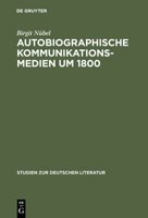 Autobiographische Kommunikationsmedien Um 1800 3484181362 Book Cover