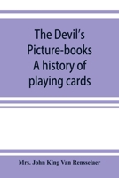 The Devil's Picture-books: a History of Playing Cards 9353922240 Book Cover