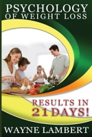 Psychology of Weight Loss: - Results in 21 days 149444190X Book Cover