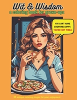 Wit and Wisdom: a Coloring Book for Grown-ups B0CD11NLTT Book Cover