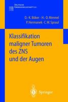 Klassifikation maligner Tumoren des ZNS und der Augen (Klassifikation maligner Tumoren) 3540426205 Book Cover