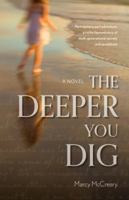 The Deeper You Dig 0578648946 Book Cover