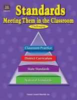 Standards: Meeting Them in the Classroom 1576907775 Book Cover