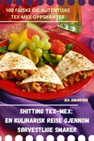 Shitting Tex-Mex: En kulinarisk reise gjennom sørvestlige smaker 1835007333 Book Cover