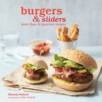 Burgers  Sliders: More than 30 gourmet recipes 1849754225 Book Cover