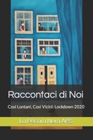 Raccontaci di Noi: Così Lontani, Così Vicini: Lockdown 2020 B0C8QWTHDP Book Cover