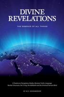 Divine Revelations: The Essence of All Things 1522735070 Book Cover