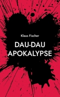 Dau-Dau Apokalypse (German Edition) 3819207317 Book Cover