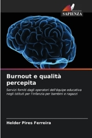 Burnout e qualità percepita: Servizi forniti dagli operatori dell'équipe educativa negli istituti per l'infanzia per bambini e ragazzi 6206343642 Book Cover