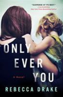 Only Ever You: A Novel 1250215536 Book Cover