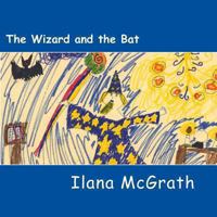 The Wizard and the Bat 1493707973 Book Cover