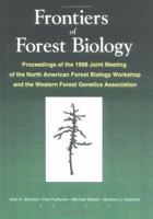 Frontiers of Forest Biology: Proceedings of the 1998 Joint Meeting of the North American Forest Biology Workshop and the Western 1560220708 Book Cover