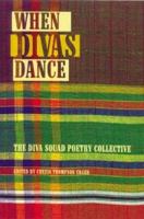 When Divas Dance: The Diva Squad Poetry Collective 094462443X Book Cover