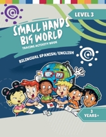 Small Hands, Big World - Tracing Activity Book English/Spanish 3 Years + Level 3 1964101069 Book Cover