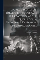 Istoria E Teoria De' Tremuoti In Generale Ed In Particolare Di Quelli Della Calabria, E Di Messina Del Mdcclxxxiii.... 1022285556 Book Cover