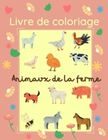 Livre de coloriage Animaux de la ferme: 25 images grandes et simples pour les d�butants apprenant � colorier: 2-4 ans 0583427138 Book Cover