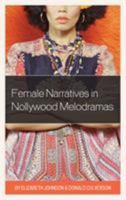 Female Narratives in Nollywood Melodramas 1498524761 Book Cover