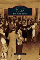 Tulsa: The War Years (Images of America: Oklahoma) 0738590525 Book Cover