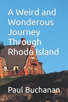 A Weird and Wonderous Journey Through Rhode Island B0CC4CP29B Book Cover