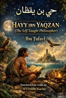 ?AYY IBN YAQ?AN (The Self-Taught Philosopher): Ibn ?ufayl B0GRWDGXWS Book Cover